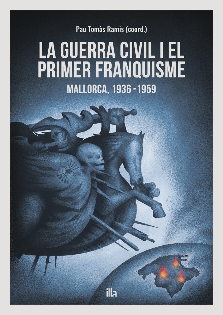 GUERRA CIVIL I EL PRIMER FRANQUISME, LA (MALLORCA 1936-1959)