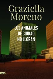 ANIMALES DE CIUDAD NO LLORAN, LOS