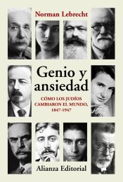 GENIO Y ANSIEDAD. COMO LOS JUDIOS CAMBIARON EL MUNDO