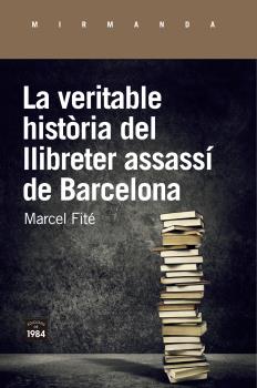 VERITABLE HISTORIA DEL LLIBRETER ASSASSI DE BARCELONA, LA