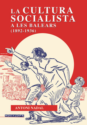 CULTURA SOCIALISTA A LES BALEARS 1892-1936, LA