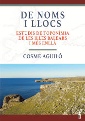 DE NOMS I LLOCS. ESTUDIS DE TOPONIMIA DE LES ILLES BALEARS I MES ENLLA