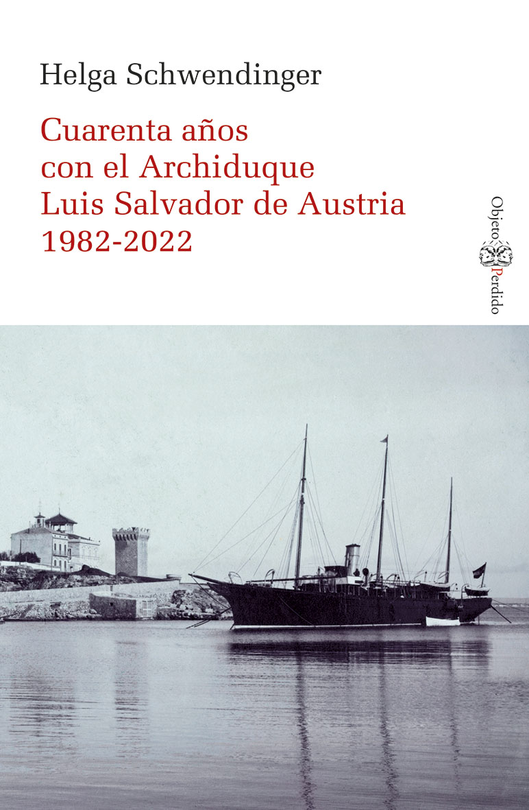 CUARENTA AÑOS CON EL ARCHIDUQUE LUIS SALVADOR DE AUSTRIA 1982-2022