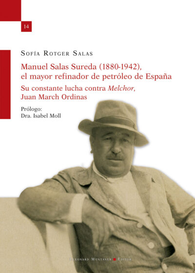 MANUEL SALAS SUREDA 1880-1942 EL MAYOR REFINADOR DE PETROLEO EN ESPAÑA