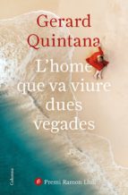 HOME QUE VA VIURE DUES VEGADES, L' (PREMI RAMON LLULL 2021)