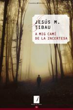 A MIG CAMI DE LA INCERTESA