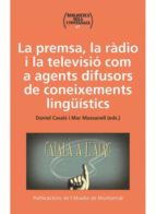 PREMSA LA RADIO I LA TELEVISIO COM A AGENTS DIFUSORS DE CONEIXEMENTS LINGUISTICS