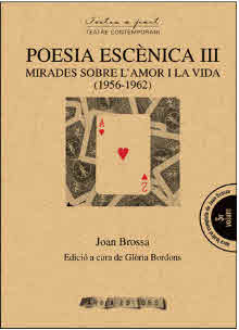 POESIA ESCENICA III. MIRADES SOBRE L'AMOR I LA VIDA (1956-1962) ***