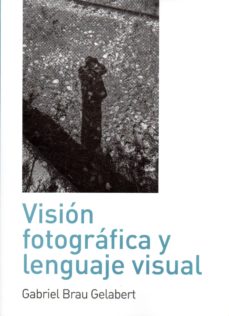 VISION FOTOGRAFICA Y LENGUAJE VISUAL
