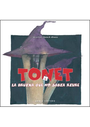 TONET I LA BRUIXA QUE NO SABIA RIURE