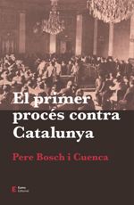 PRIMER PROCES CONTRA CATALUNYA, EL