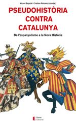 PSEUDOHISTORIA CONTRA CATALUNYA. De l'espanyolisme a la nova història