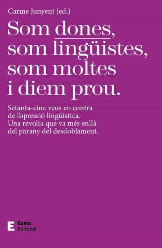 SOM DONES SOM LINGUISTES SOM MOLTES I DIEM PROU